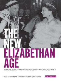 Cover image: The New Elizabethan Age 1st edition 9781784531799