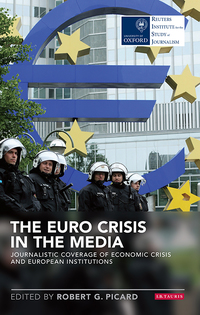 Cover image: The Euro Crisis in the Media 1st edition 9781784530594