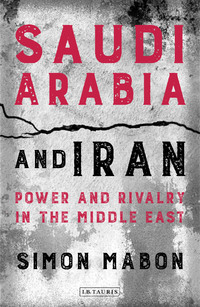 Cover image: Saudi Arabia and Iran 1st edition 9781784534660