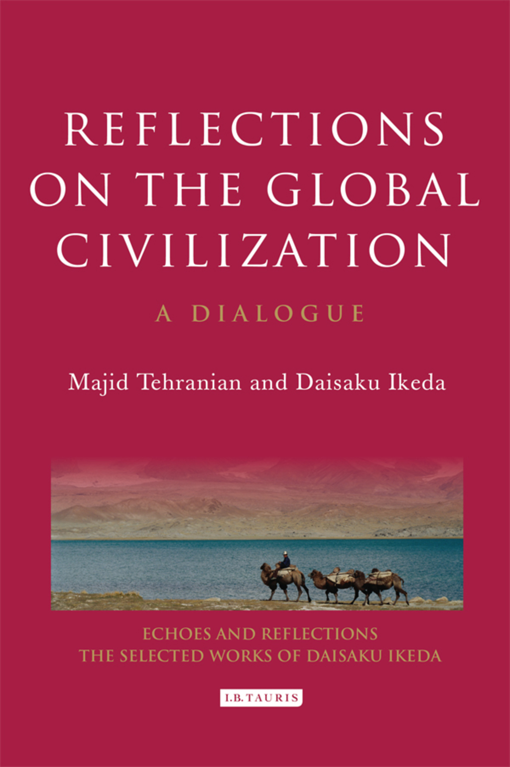 Reflections on the Global Civilization A Dialogue 1st Edition
