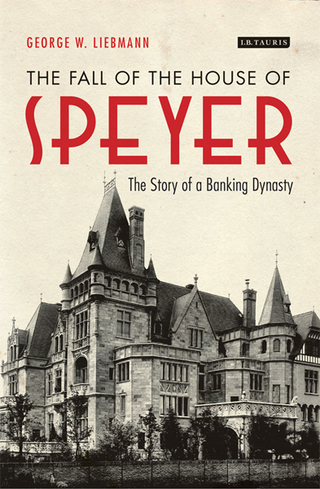 Cover image: The Fall of the House of Speyer 1st edition 9781838606732