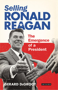 Cover image: Selling Ronald Reagan 1st edition 9781780768281