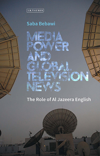 Cover image: Media Power and Global Television News 1st edition 9781350242333