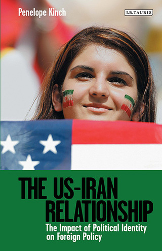 Cover image: The US-Iran Relationship 1st edition 9781784532543
