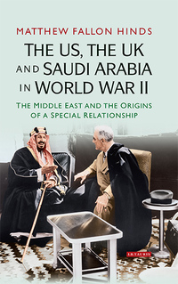 Cover image: The US, the UK and Saudi Arabia in World War II 1st edition 9781784531829