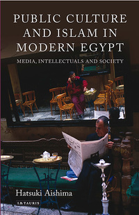 Immagine di copertina: Public Culture and Islam in Modern Egypt 1st edition 9781780766218