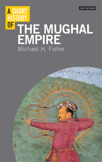 Titelbild: A Short History of the Mughal Empire 1st edition 9781350127531