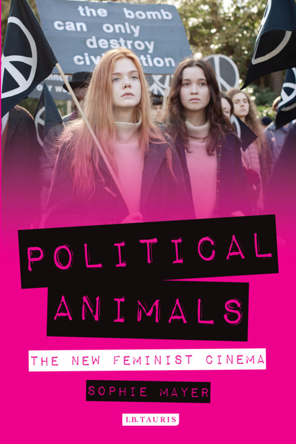 Political Animals The New Feminist Cinema 1st Edition