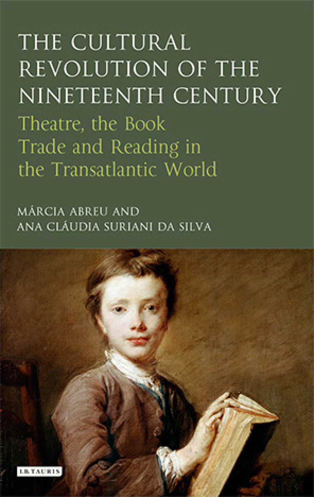 The Cultural Revolution of the Nineteenth Century Theatre, the Book-Trade and Reading in the Transatlantic World 1st Edition