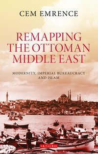Imagen de portada: Remapping the Ottoman Middle East 1st edition 9781784531614