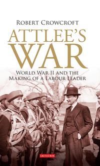 Titelbild: Attlee's War 1st edition 9781848852860