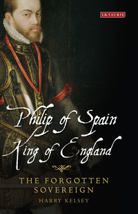 Cover image: Philip of Spain, King of England 1st edition 9781848857162