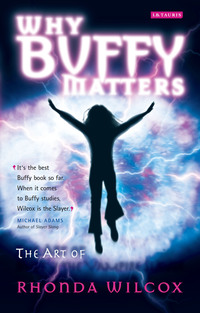 صورة الغلاف: Why Buffy Matters 1st edition 9781845110291
