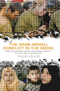 Immagine di copertina: The Arab-Israeli Conflict in the Media 1st edition 9781845118143
