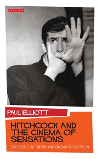 Cover image: Hitchcock and the Cinema of Sensations 1st edition 9781848855878