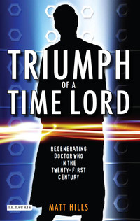 صورة الغلاف: Triumph of a Time Lord 1st edition 9781848850323