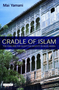 Cover image: Cradle of Islam 1st edition 9781845118242