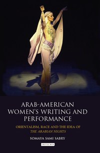Omslagafbeelding: Arab-American Women's Writing and Performance 1st edition 9781848855687
