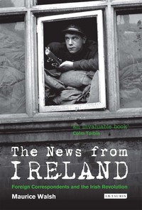 Imagen de portada: The News from Ireland 1st edition 9781848856738