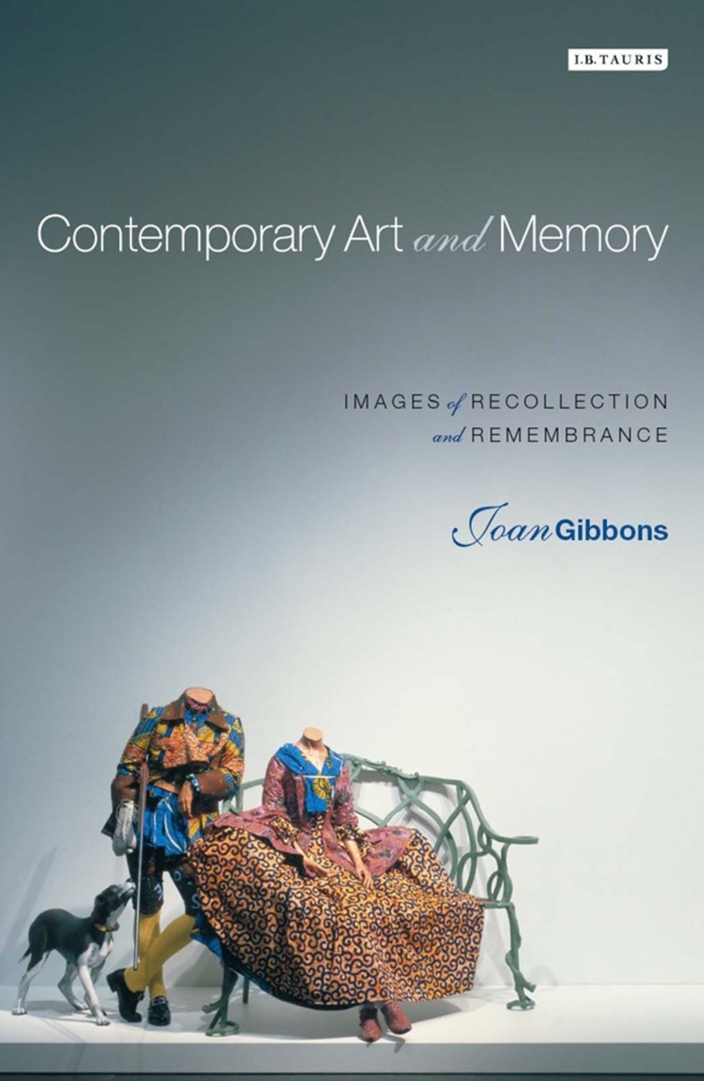 Contemporary Art and Memory Images of Recollection and Remembrance 1st Edition