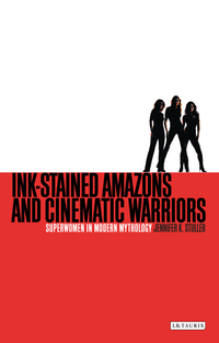 Cover image: Ink-stained Amazons and Cinematic Warriors 1st edition 9781845119652
