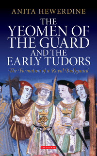 Cover image: The Yeomen of the Guard and the Early Tudors 1st edition 9781848859838