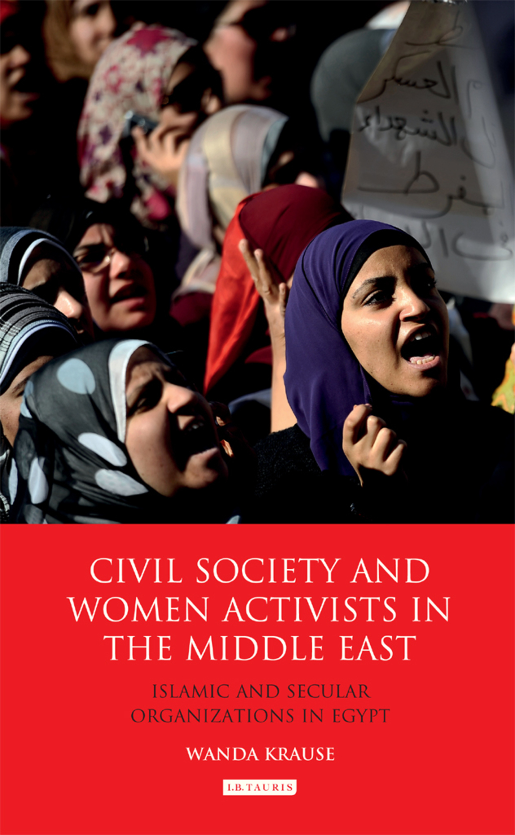 Civil Society and Women Activists in the Middle East Islamic and Secular Organizations in Egypt 1st Edition