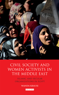 Cover image: Civil Society and Women Activists in the Middle East 1st edition 9781848858855