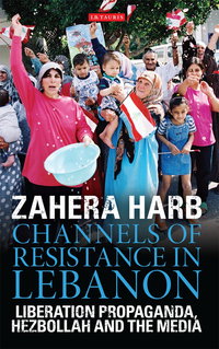 صورة الغلاف: Channels of Resistance in Lebanon 1st edition 9781848851207