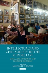 Cover image: Intellectuals and Civil Society in the Middle East 1st edition 9781848856288