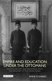 Cover image: Empire and Education under the Ottomans 1st edition 9780755600625