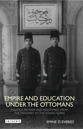Cover image: Empire and Education under the Ottomans 1st edition 9780755600625