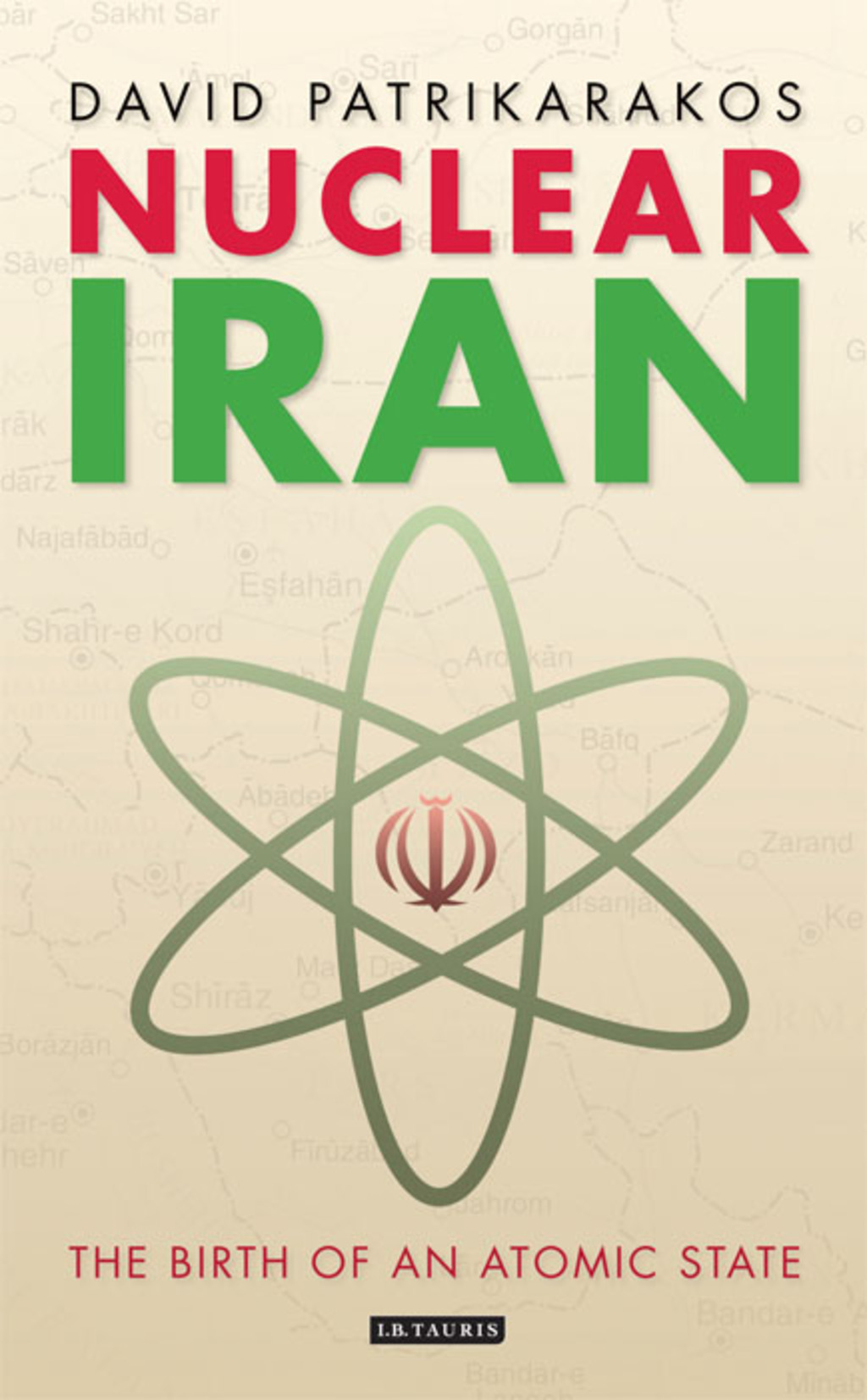 Nuclear Iran The Birth of an Atomic State 1st Edition