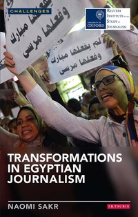 Cover image: Transformations in Egyptian Journalism 1st edition 9781780765891