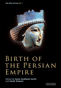 Cover image: Birth of the Persian Empire 1st edition 9781845110628
