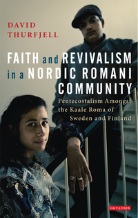 صورة الغلاف: Faith and Revivalism in a Nordic Romani Community 1st edition 9781848859289