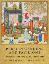 Titelbild: Persian Gardens and Pavilions 1st edition 9781780761213