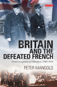 صورة الغلاف: Britain and the Defeated French 1st edition 9781848854314