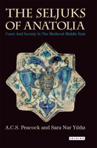 Cover image: The Seljuks of Anatolia 1st edition 9781784531652