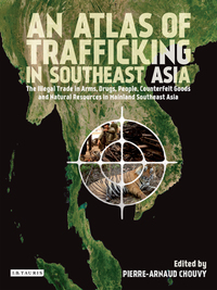 Omslagafbeelding: An Atlas of Trafficking in Southeast Asia 1st edition 9781848858152
