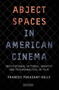 صورة الغلاف: Abject Spaces in American Cinema 1st edition 9781848855977