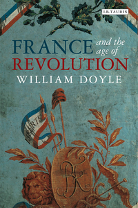 Imagen de portada: France and the Age of Revolution 1st edition 9781780764443