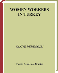 Cover image: Women Workers in Turkey 1st edition 9781780760315