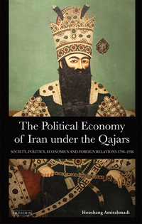 Imagen de portada: The Political Economy of Iran Under the Qajars 1st edition 9781848856721