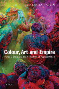 Cover image: Colour, Art and Empire 1st edition 9781780765198