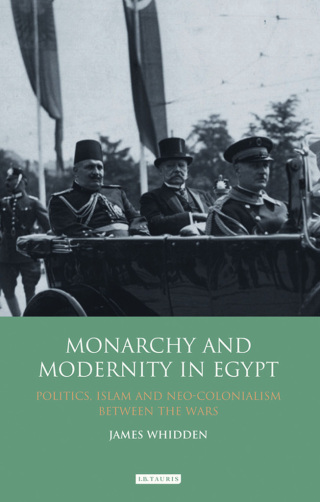 Cover image: Monarchy and Modernity in Egypt 1st edition 9781848857063