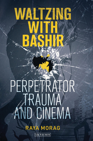 Cover image: Waltzing with Bashir 1st edition 9781780762647