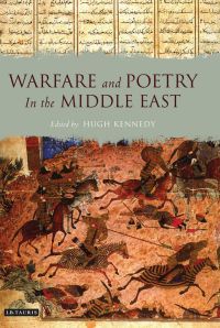 Omslagafbeelding: Warfare and Poetry in the Middle East 1st edition 9781780763620