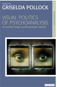 Cover image: Visual Politics of Psychoanalysis 1st edition 9781780763156