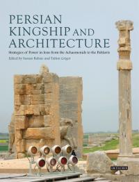 Cover image: Persian Kingship and Architecture 1st edition 9781848857513